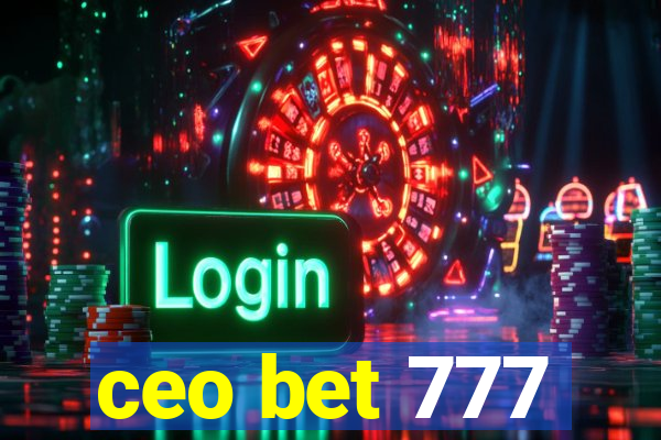 ceo bet 777